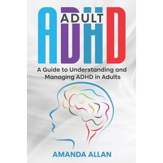 (영문도서) Adult ADHD: A Guide to Understanding and Managing ADHD in Adults Paperback, Rivercat Books LLC, English, 9781959018278