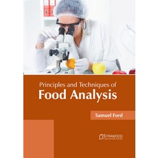 (영문도서) Principles and Techniques of Food Analysis Hardcover, Syrawood Publishing House, English, 9781647403690