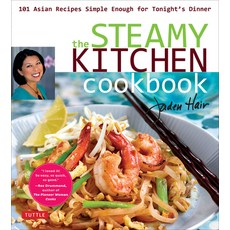 (영문도서) The Steamy Kitchen Cookbook: 101 Asian Recipes Simple Enough for Tonight's Dinner Paperback, Tuttle Publishing, English, 9780804851695