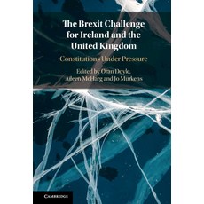 The Brexit Challenge for Ireland and the United Kingdom: Constitutions Under Pressure Hardcover, Cambridge University Press, English, 9781108832922