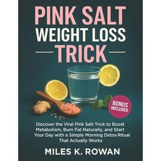 (영문도서)Pink Salt Weight Loss Trick: Discover the Viral Pink Salt Trick to Boost Metabol... Paperback, Independently Published, English, 9798289703811