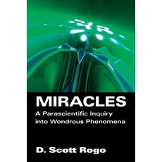 (영문도서)Miracles: A Parascientific Inquiry into Wondrous Phenomena Paperback, Anomalist Books, English, 9781933665092