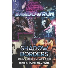 (영문도서) Shadowrun: Shadow Borders: (Sprawl Stories Volume Three) Paperback, Inmediares Productions, English, 9781947335875