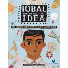 Iqbal and His Ingenious Idea : How a Science Project Helps One Family and the Planet, Kids Can Press