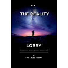 (영문도서)The Reality Lobby The Influencers Shaping What You Believe Is Real Paperback, Emmanuel Joseph, English, 9786070540196