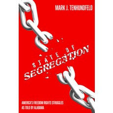 (영문도서)State of Segregation: America's Freedom Rights Struggles as Told by Alabama Paperback, University Alabama Press, English, 9780817362553