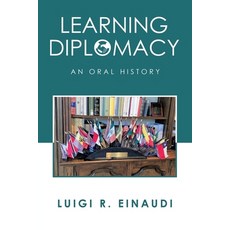 (영문도서) Learning Diplomacy: An Oral History Paperback, Xlibris Us, English, 9781669858195