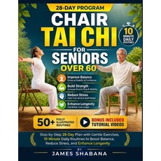 (영문도서)Chair Tai CHI for Seniors Over 60: Step-by-Step 28-Day Plan with Gentle Exercise... Paperback, Independently Published, English, 9798195333287 Independently Published, English, 9798195333287