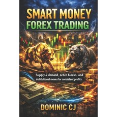 (英文圖書)Smart Money Forex Trading: Supply & demand order blocks and institutional move... 平裝版, Independently Published, 英文