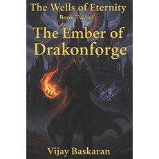 (영문도서)The Ember of Drakonforge: Book 2 of The Wells of Eternity - An Epic Fantasy Adve... Paperback, Independently Published, English, 9798182285681