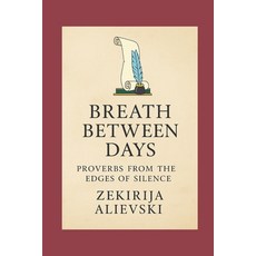 (英文圖書)Breath Between Days: Proverbs from the Edges of Silence 平裝版, Independently Published, 英文
