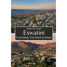 (영문도서)Eswatini: Everything You Need to Know Paperback, Independently Published, English, 9798270870621