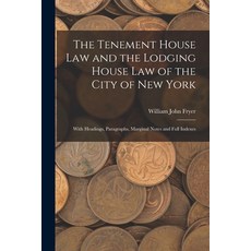 (영문도서) The Tenement House Law and the Lodging House Law of the City of New York: With Headings Para... Paperback, Legare Street Press, English, 9781017608274