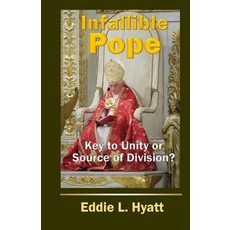 (영문도서) Infallible Pope: Key to Unity or Source of Division Paperback, Hyatt Press, English, 9781888435719