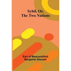 (영문도서) Sybil Or The Two Nations Paperback, Alpha Edition, English, 9789366380308