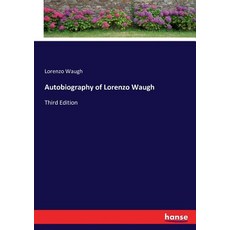 (영문도서) Autobiography of Lorenzo Waugh: Third Edition Paperback, Hansebooks, English, 9783337010294