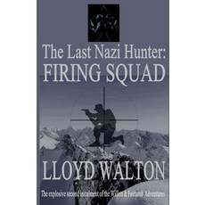 The Last Nazi Hunter: Firing Squad Paperback, Independently Published, English, 9798726563626
