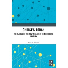 (영문도서) Christ's Torah: The Making of the New Testament in the Second Century Paperback, Routledge, English, 9781032457031