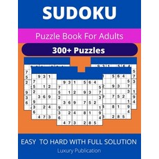 SUDOKU Puzzle Book For Adults 300+ Puzzles EASY TO HARD WITH FULL SOLUTION Luxury Publication: Tips ... Paperback, Independently Published, English, 9798707755583