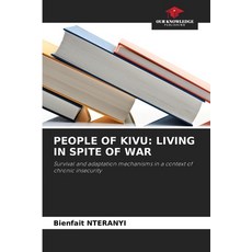 (영문도서)People of Kivu: Living in Spite of War Paperback, Our Knowledge Publishing, English, 9786209940965 Our Knowledge Publishing, English, 9786209940965