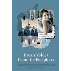 (영문도서) Fresh Voices from the Periphery Paperback, Kinetics Design - Kdbooks.CA, English, 9781988360676