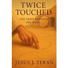 (영문도서)Twice Touched: The Sand Beneath His Hand Paperback, Freshwater Horizon Press, English, 9781736604670