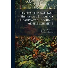 (英文圖書)Plantae Per Galliam Hispaniam Et Italiam Observatae Iconibus Aeneis Exhibitae 平裝版, Nabu Press, 英文