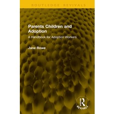 (外文書)Parents Children and Adoption: A Handbook for Adoption Workers Hardcover, Routledge, English