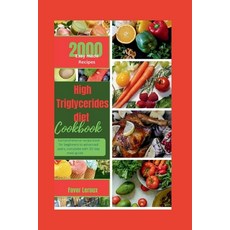 (영문도서) High Triglycerides diet cookbook: Comprehensive recipe book for beginners to advanced users ... Paperback, Independently Published, English, 9798873536504