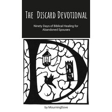 (영문도서) The Discard Devotional: Ninety Days of Biblical Healing for Abandoned Spouses Paperback, Lulu.com, English, 9781678171827