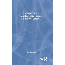 (영문도서)Fundamentals of Construction Project Delivery Systems Hardcover, Routledge, English, 9781041041849