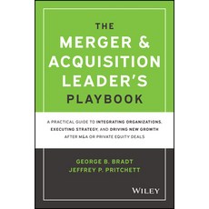 (영문도서) The Merger & Acquisition Leader's Playbook: A Practical Guide to Integrating Organizations E... Hardcover, Wiley, English, 9781119899846
