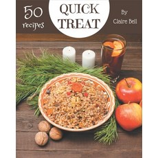 50 Quick Treat Recipes: Welcome to Quick Treat Cookbook Paperback, Independently Published