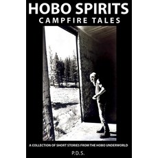 (英文圖書)Hobo Spirits Campfire Tales: A Collection of Short Stories From The Hobo Underworld 平裝版, Trackside Publishing, 英文