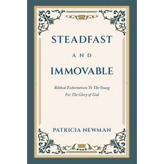 (英文圖書)Steadfast and Immovable: Biblical Exhortations To The Young For The Glory of God 平裝版, WestBow Press, 英文