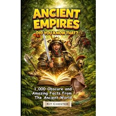 (영문도서)Ancient Empires - Did You Know That?: 1 000 Obscure and Amazing Facts From The A... Paperback, Independently Published, English, 9798242519657 Independently Published, English, 9798242519657
