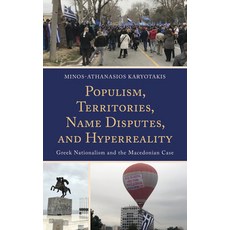 (영문도서) Populism Territories Name Disputes and HyperReality: Greek Nationalism and t... Hardcover, Lexington Books, English, 9781666950069