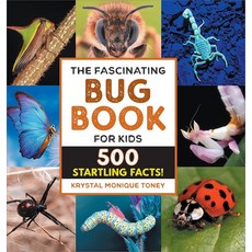 The Fascinating Bug Book for Kids: 500 Startling Facts! (Fascinating Facts) 387848, The Fascinating Bug Book for K