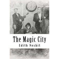 (영문도서)The Magic City Paperback, Createspace Independent Pub..., English, 9781727818376