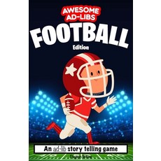 (영문도서) Awesome Ad-Libs Football Edition: An Ad-Lib Story Telling Game Paperback, Independently Published, English, 9798532593008