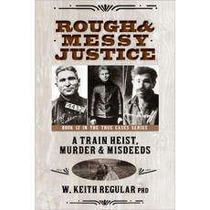 (영문도서) Rough & Messy Justice: A Train Heist Murder and Misdeeds Paperback, Durvile, English, 9781990735660