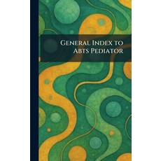 (영문도서)General Index to Abts Pediator Hardcover, Tradd Street Press, English, 9781025673967