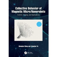 (영문도서)Collective Behavior of Magnetic Micro/Nanorobots: Control Imaging and Applicat... Paperback, CRC Press, English, 9781032665825
