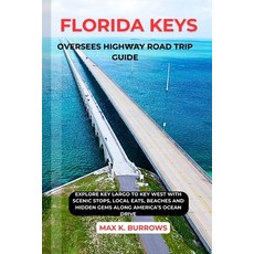 (英文圖書)Florida Keys Oversees Highway Road Trip Guide: Explore Key Largo to Key West wit... 平裝版, Independently Published, 英文