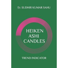 (영문도서) Heiken Ashi Candles: Trend indicator.... Paperback, Independently Published, English, 9798374792034