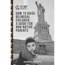 (영문도서)How to Raise Bilingual Children: A Guide for Non-Native Parents Paperback, Independently Published, English, 9798243743709