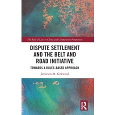 (外文書)Dispute Settlement and the Belt and Road Initiative: Towards a Rules-Based Approach Hardcover, Routledge, English