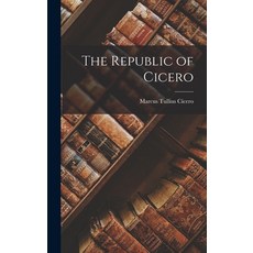 (영문도서) The Republic of Cicero Hardcover, Legare Street Press, English, 9781019103777