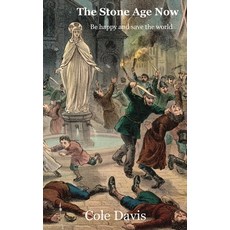 (영문도서)The Stone Age Now: Be Happy and Save the World Hardcover, Volitor, English, 9781915500274