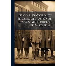 (영문도서)Belooning Voor Vlyt En Goed Gedrag Op De Stads Armen-scholen Te Amsterdam Paperback, Nabu Press, English, 9781179865584